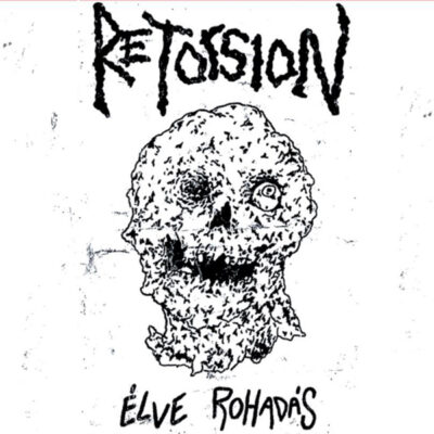 RETORSION - "Élve Rohad​á​s" 7"