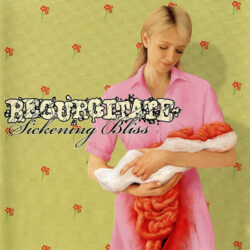 REGURGITATE - "Sickening Bliss" LP