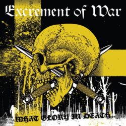 EXCREMENT OF WAR - "What Glory In Death..." LP