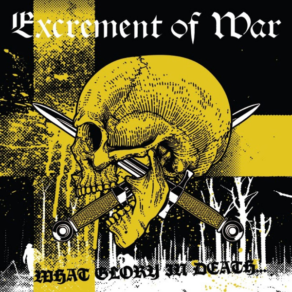 EXCREMENT OF WAR - "What Glory In Death..." LP